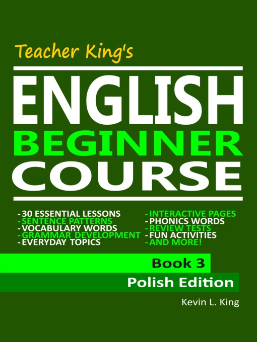 Title details for Teacher King's English Beginner Course Book 3--Polish Edition by Kevin L. King - Available